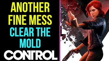Control Another Fine Mess - Clear The Mold - Side Mission [ With Location ] MP Trophy