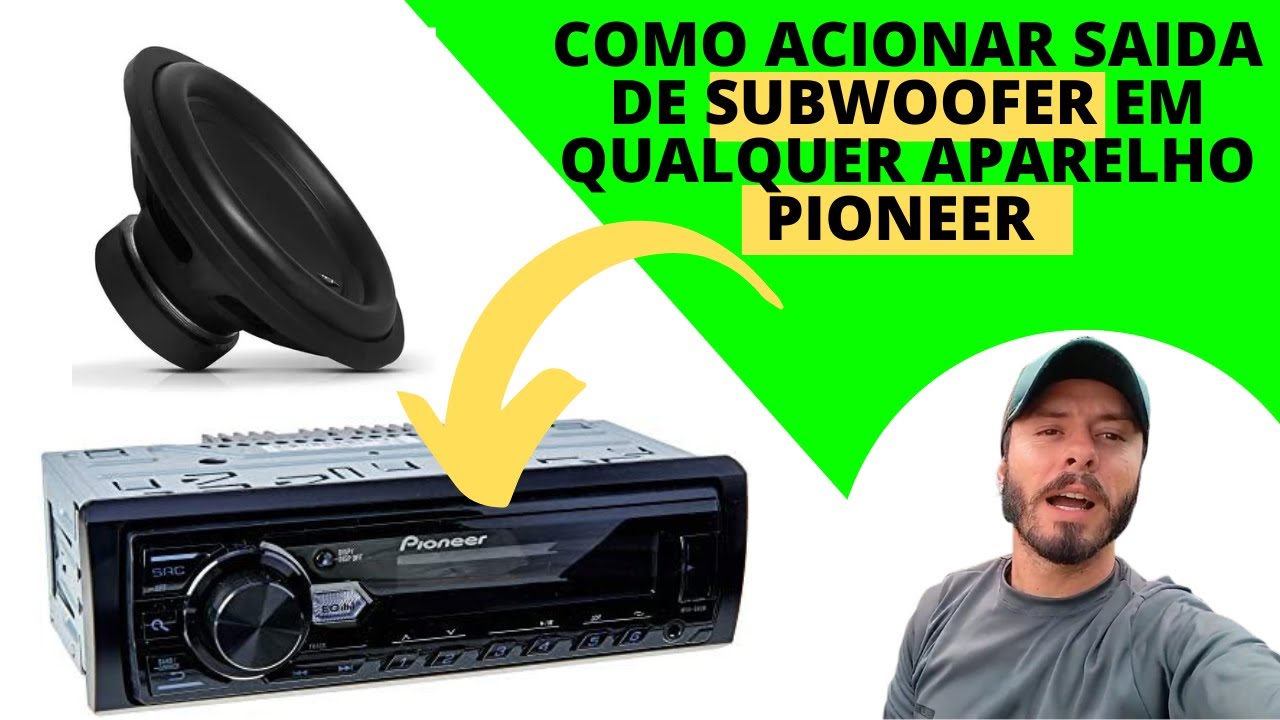 COMO ACIONAR SAIDA DE SUBWOOFER EM QUALQUER APARELHO PIONEER YouTube como-acionar-saida-de-subwoofer-em-qualquer-aparelho-pioneer-youtube