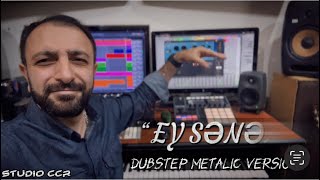 CAVID CAVAD OGLU “EY SƏNƏM” dubstep metalic arrangements by CCR acabov 2022 Resimi