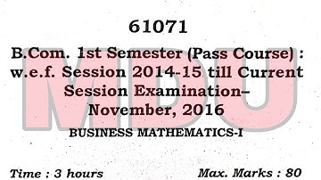 BCom 1st semester pass course business mathematics question paper November 2016 MDU | Separate Video