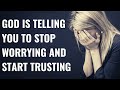 GOD IS TELLING YOU TO STOP WORRYING &amp; START TRUSTING | Give It To God - Inspirational &amp; Motivational