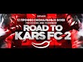 ROAD TO KARS FC 2. Видео всех боев