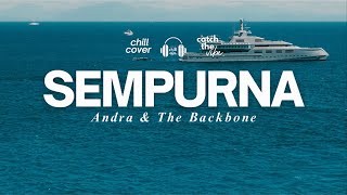 Download lagu Sempurna - Andra & The Backbone 🌿 | Chill Aja (Lofi Pop Indonesia Cover)