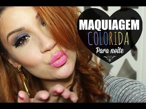 Maquiagem colorida chic para noite! - Por Bianca Andrade