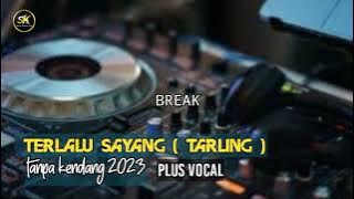 TERLALU SAYANG -PLUS VOCAL- TANPA KENDANG ||• SK MUSIC PRODUCTION