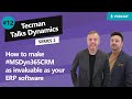 S2 Ep12: How to make MSDyn365CRM as invaluable as your ERP software | Tecman Talks Dynamics