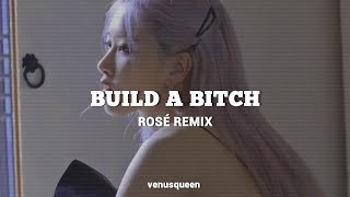 Rosé (BLACKPINK) - Build A Bitch (Remix) [Traducida al español]