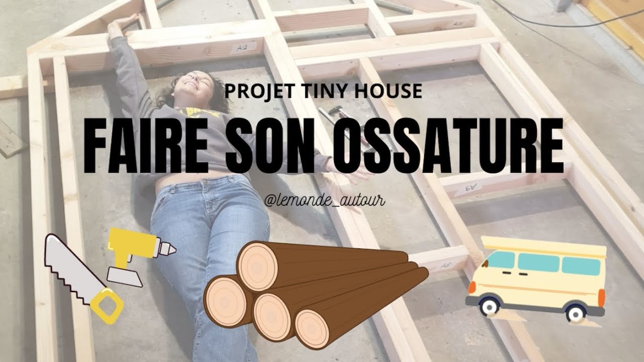 COMMENT FAIRE L'OSSATURE DE SA TINY HOUSE ? YouTube