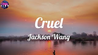 Jackson Wang - Cruel (Lyrics) ~ I'm comin' back to you