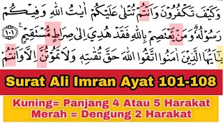 Tadarus Surat Ali Imran Ayat 101-108, Ada Warna Tanda Panjang & Dengung Agar Lancar Baca al-Quran