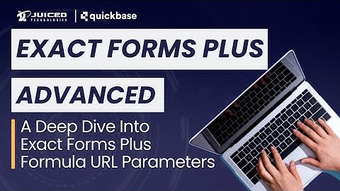 Exact Forms Plus Formula URL Parameters Deep Dive | Quickbase Add-Ons