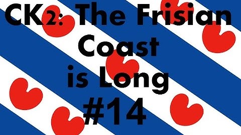 Crusader Kings 2 - The Frisian Coast is Long # 14