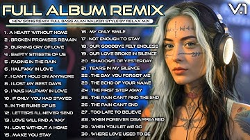 🚀 Best Full Album Remix Vol.1 | Full Bass Nonstop | Alan Walker Style 🔥 #EDM #remix #chill