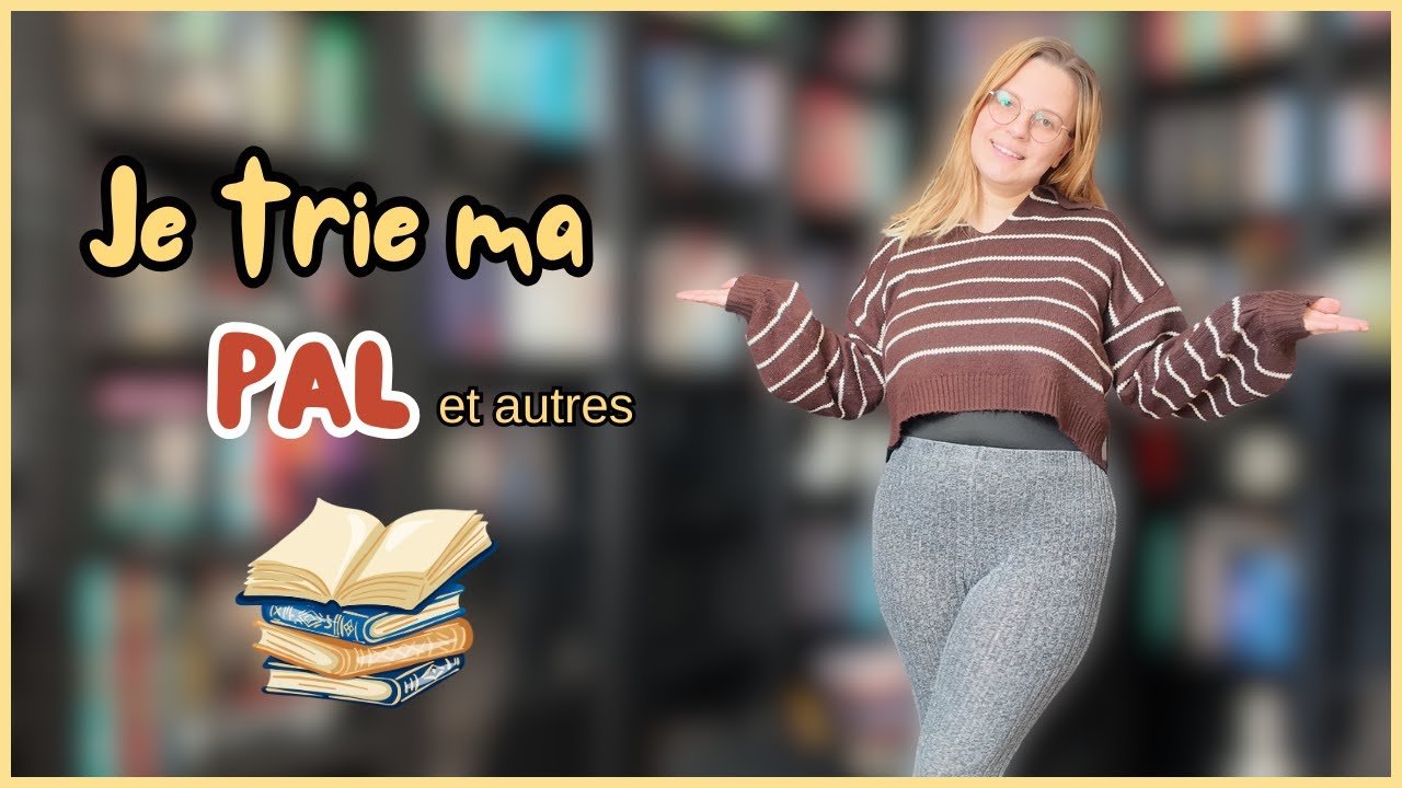 JE TRIE MA PAL (et pas que !)