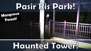Pasir Ris Park At Night! - The Haunted Tower! Pasir Ris Park At Night! - The Haunted Tower!