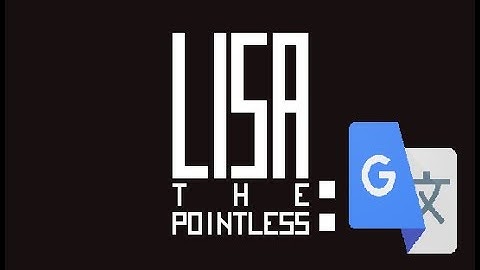 LISA the Pointless: Google translated trailer. (now out)