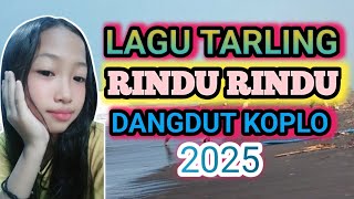 Download Lagu LAGU TARLING RINDU RINDU DANGDUT KOPLO MP3 Download Lagu LAGU TARLING RINDU RINDU DANGDUT KOPLO MP3