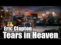 Eric Clapton - Tears in Heaven (magyar felirattal/hungarian subtitle)