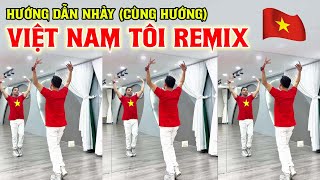 Việt Nam Tôi Remix - Bản Hướng Dẫn Nhảy Cùng Hướng Choreo Kalyan Zumba Dance Fit Vn