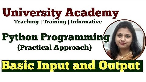 PY22: Basic Input and Output in Python | Python Input, Output and Import |  Output formatting