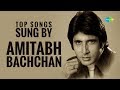 Top Songs sung by Amitabh Bachchan | Rang Barse | Neela Aasman So Gaya | Mere Angne Mein