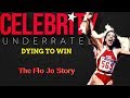 Celebrity Underrated - The Flo Jo Story