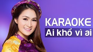 AI KHỔ VÌ AI - GIÁNG TIÊN - KARAOKE TONE NỮ BEAT CHUẨN