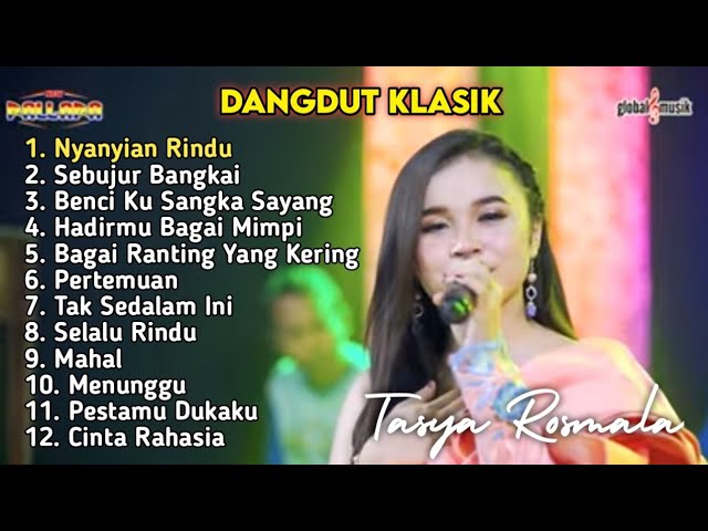 Full Album Dangdut Klasik Tasya Rosmala - Nyanyian Rindu Ft New Pallapa Terbaru 2021 class=