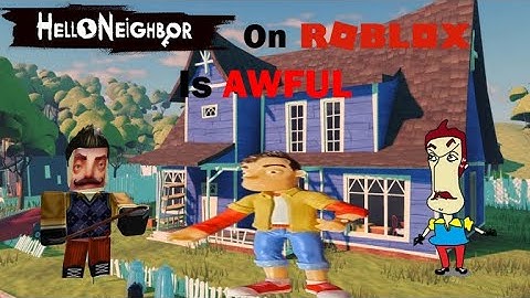 Hello Neighbor On Roblox Is AWFUL