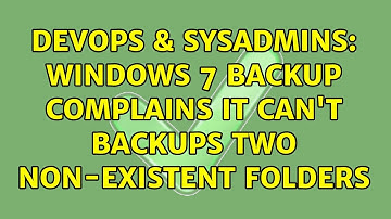 DevOps & SysAdmins: Windows 7 Backup Complains it can