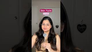 Skin Facts - Part 2