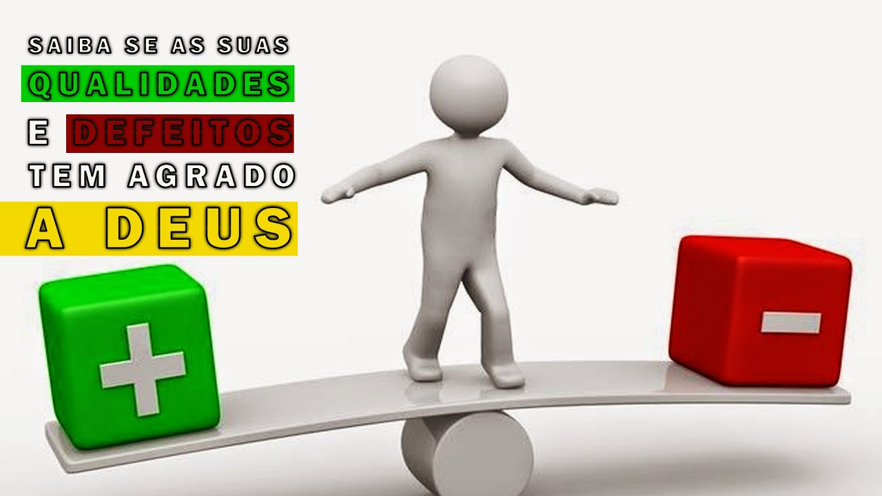 SAIBA SE AS SUAS QUALIDADES E DEFEITOS TEM AGRADADO A DEUS!!