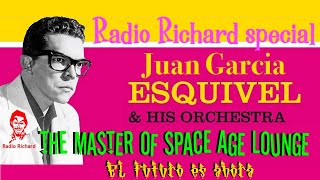 ESQUIVEL! The King of SPACE AGE LOUNGE MUSIC!