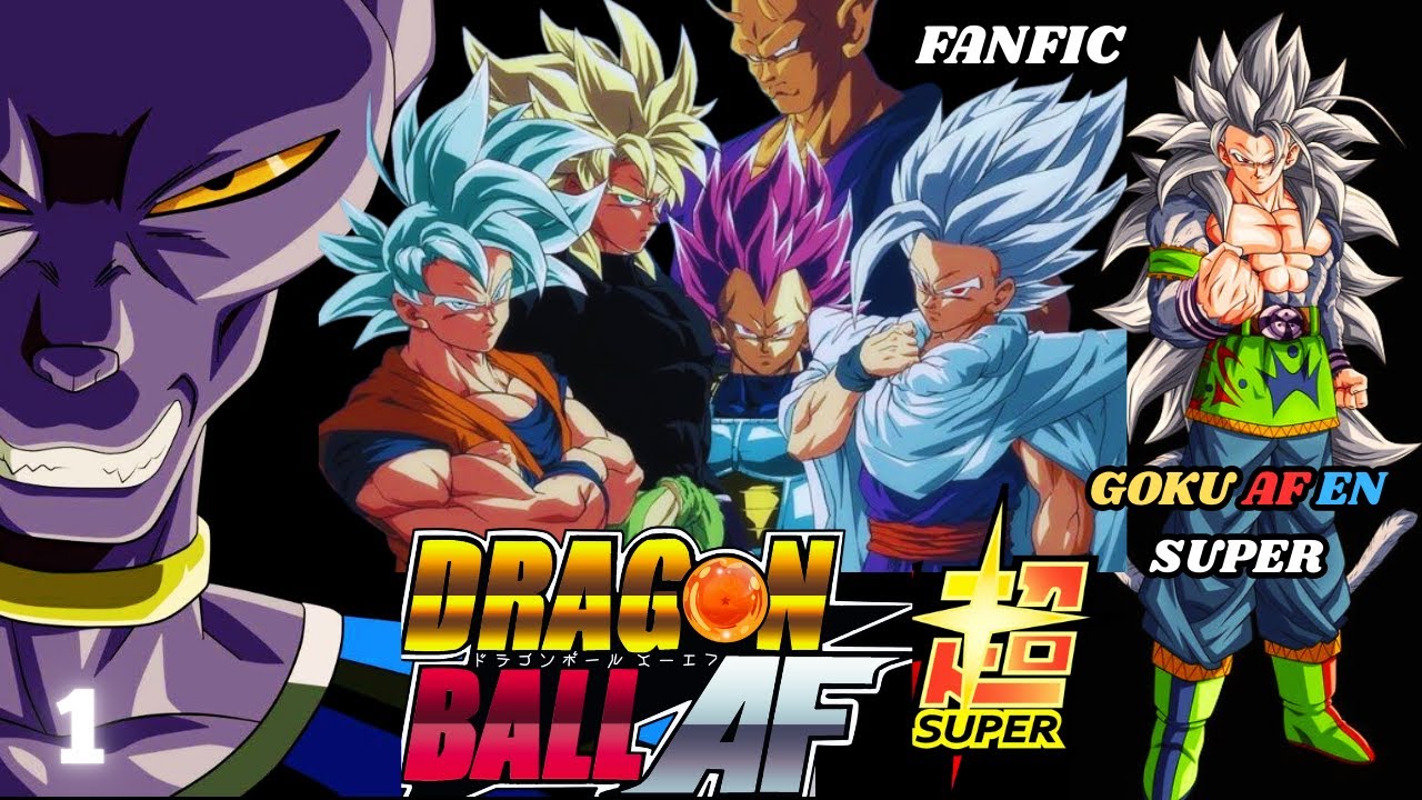 FANFIC/ GOKU AF EN DRAGON BALL SUPER CAPITULO 1