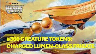 Magic Puzzle Quest - #366 Creature Tokens: Charged Lumen-Class Frigate
