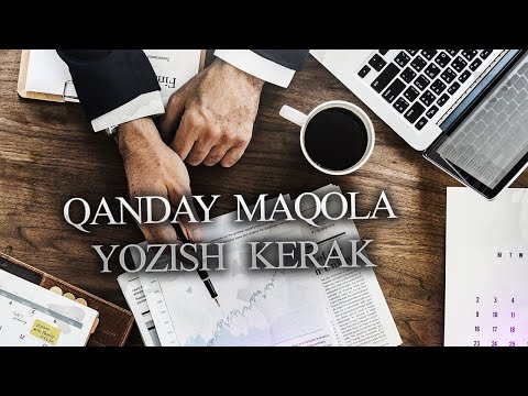 Qanday qilib Maqola Yozish Kerakligni Bilasizmi