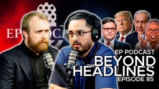 GOVERNMENT SHUTDOWN, ISRAEL INFLUENCER FUNDING & MORE | BEYOND THE HEADLINES | EP PODCAST EP. 85