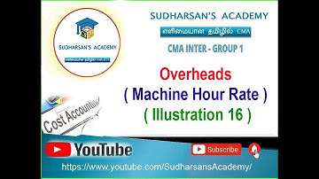 Overheads ( Machine Hour Rate ) ( Illustration 16 )