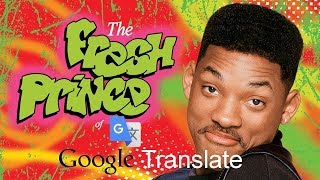 fresh prince of bel air lyrics but its google translated