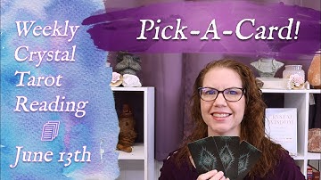 PICK A CARD! 💎 Crystal Tarot Reading 💎 Week of June 13 - 19