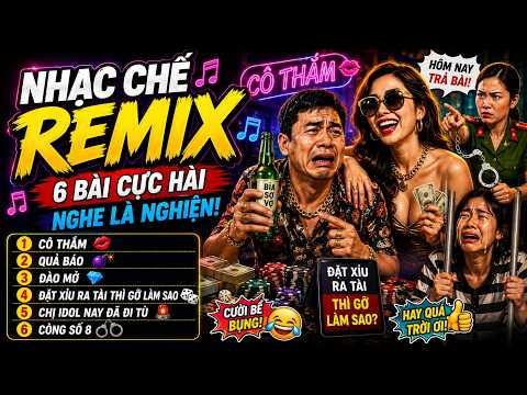 NHẠC CHẾ REMIX CƯỜI BỂ BỤNG - Đặt Xỉu Ra Tài, Cô Thắm, Đào Mỏ (Siêu Hài Hước)