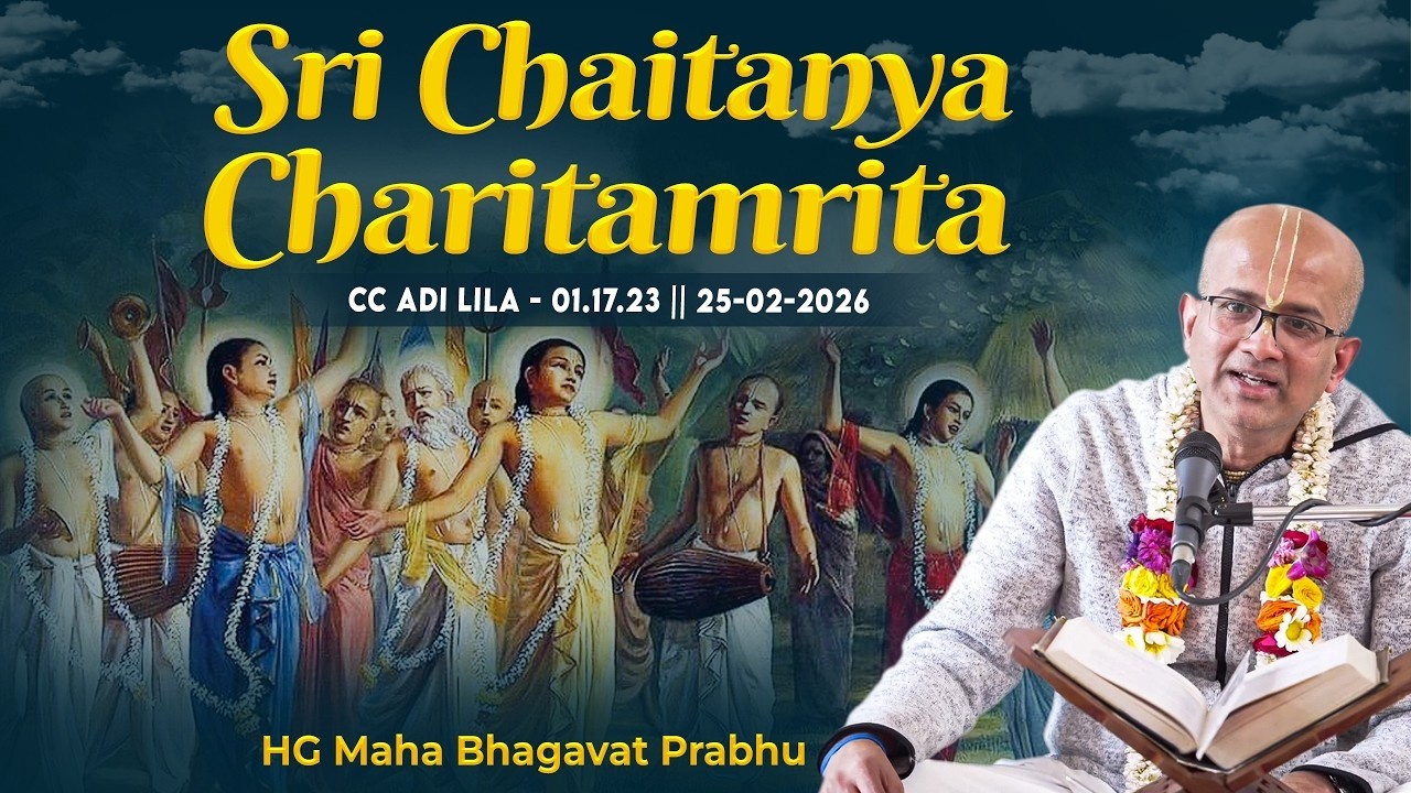 His Grace Maha Bhagavat Prabhu || CC Adi Lila - 01.17.23 || 25-02-2026