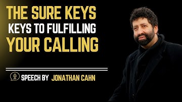 The Sure Keys To Fulfilling Your Calling || Jonathan Cahn Speech