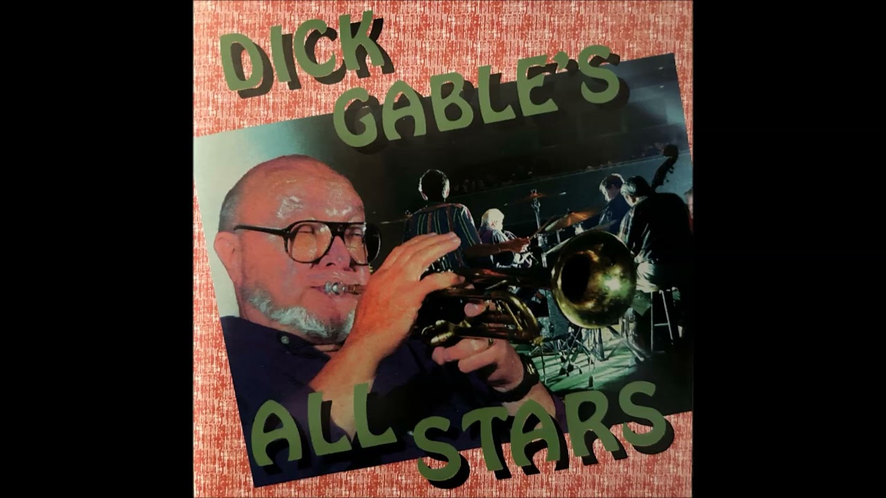 Dick Gable's All Stars - Just A Closer Walk With Thee