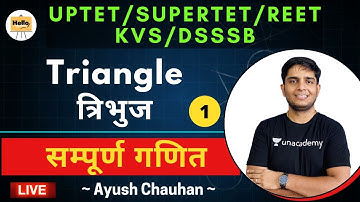 Triangle - त्रिभुज (Part 1) | UPTET | SUPERTET | REET | KVS | DSSSB | Ayush Chauhan
