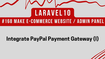 #168 Laravel 10 Tutorial | Integrate PayPal Payment Gateway in Laravel 10 E-commerce Website (I)