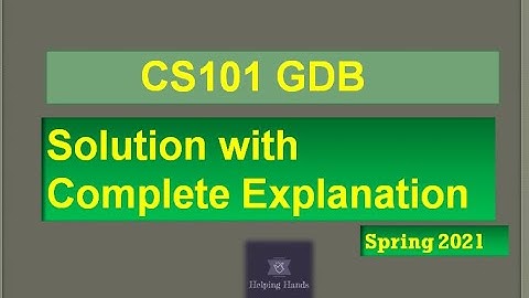 CS101 GDB solution Spring2021 with complete explanation|100% correct| By Helping Hands|