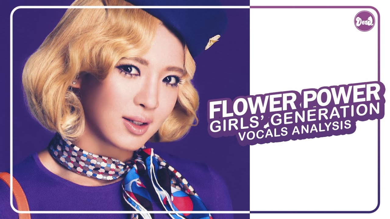 Girls’ Generation (少女時代) – FLOWER POWER | Vocals Analysis