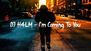 DJ H4LM - Im Coming To You