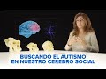 Buscando el Autismo en Nuestro Cerebro Social (Subtítulos en español)